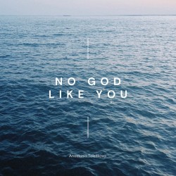 Anastasia Tolstikova - No One Like You God
